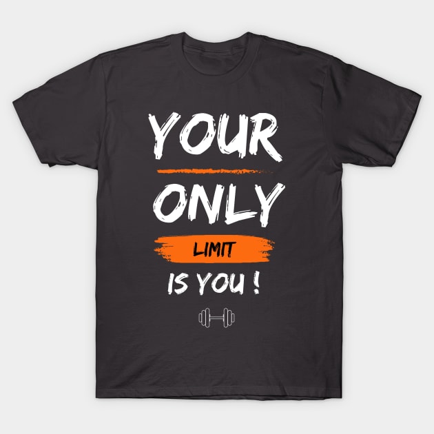 Your only limit is you, fitness motivation T-Shirt by KJ PhotoWorks & Design